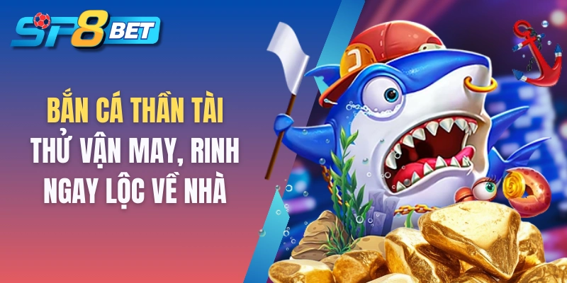 Bắn cá Thần Tài