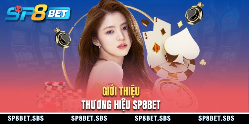 Tổng quan chung về nhà cái SP8BET