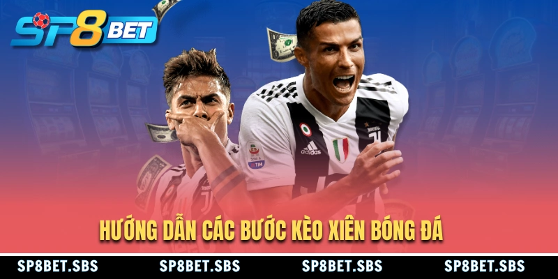 Cách tham gia đánh kèo xiên bóng đá tại SP8BET