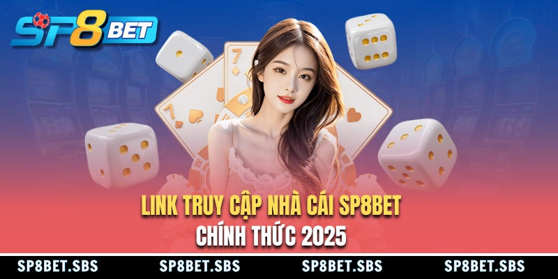 Link truy cập chính thức SP8BET trong năm 2025