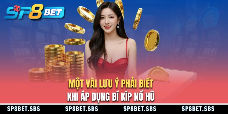 Lưu ý khi vận dụng mẹo quay hũ khi chơi