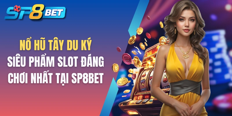 Nổ hũ Tây Du Ký