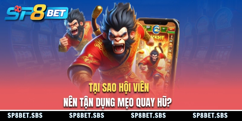 Tại sao nên nắm vững mẹo quay hũ?