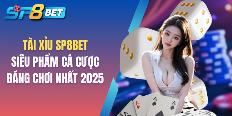Tài xỉu SP8BET