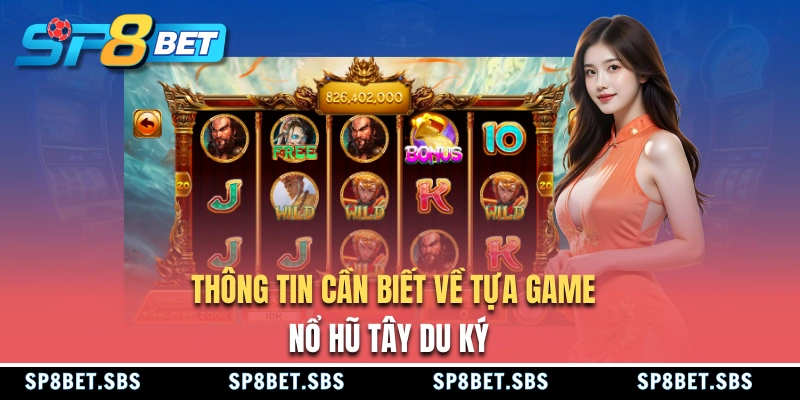 Vài nét về game nổ hũ Tây Du Ký