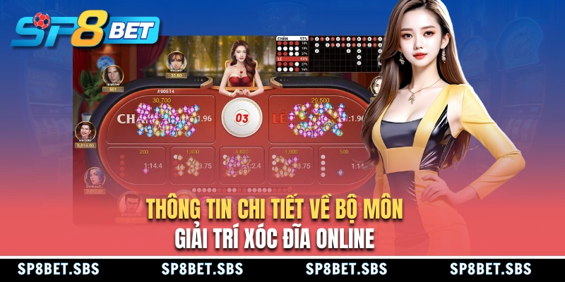 Giới thiệu bộ môn xóc đĩa online