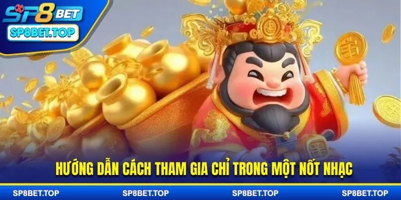 Cách tham gia chơi nổ hũ Tài Lộc tại SP8BET