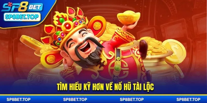Giới thiệu game nổ hũ Tài Lộc