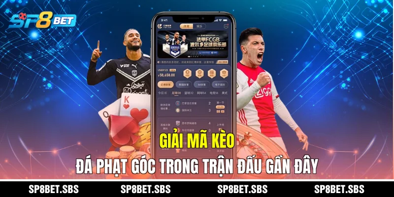 Giải mã kèo đá phạt góc trong trận đấu gần đây